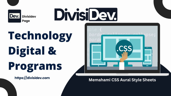 Memahami CSS Aural Style Sheets: Menghadirkan Suara dalam Dunia Web